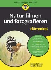 Natur filmen und fotografieren für Dummies Schieke, Svenja/Schieke, Ralph 9783527720613