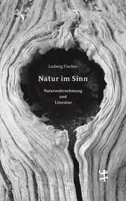 Natur im Sinn Fischer, Ludwig 9783957577030