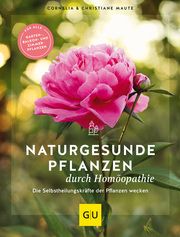 Naturgesunde Pflanzen durch Homöopathie Maute, Cornelia/Maute, Christiane 9783833880056