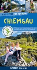 Naturzeit mit Kindern: Chiemgau Winkler, Christian/Holtkamp, Stefanie 9783944378374