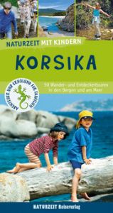 Naturzeit mit Kindern: Korsika Holtkamp, Stefanie 9783944378398