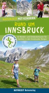 Naturzeit mit Kindern: Rund um Innsbruck Wagner, Verena 9783944378299