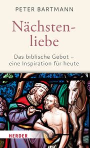 Nächstenliebe Bartmann, Peter 9783451397264