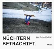 Nüchtern betrachtet Hechenblaikner, Lois 9783969992456