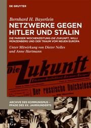 Netzwerke gegen Hitler und Stalin Bayerlein, Bernhard H 9783111086330