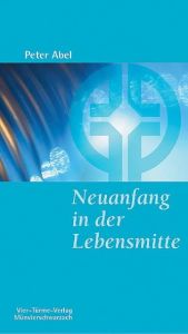 Neuanfang in der Lebensmitte Abel, Peter 9783878686392