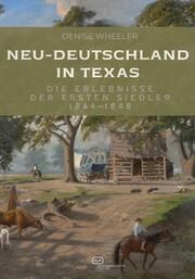 Neu-Deutschland in Texas Wheeler, Denise 9783864083204