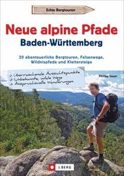 Neue alpine Pfade Baden-Württemberg Sauer, Philipp 9783862467501