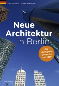 Neue Architektur in Berlin Cobbers, Arnt/Schneider, Günter 9783897737792