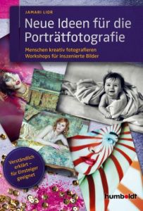 Neue Ideen für die Porträtfotografie Lior, Jamari 9783869103686