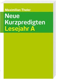 Neue Kurzpredigten Theler, Maximilian 9783460329072