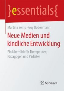 Neue Medien und kindliche Entwicklung Zemp, Martina (Dr. phil.)/Bodenmann, Guy (Prof. Dr.) 9783658111496
