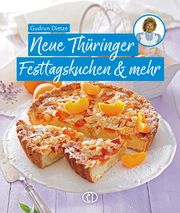 Neue Thüringer Festtagskuchen & mehr Dietze, Gudrun 9783897986497