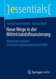 Neue Wege in der Mittelstandsfinanzierung Hastenteufel, Jessica/Broß, Tamara 9783658369149
