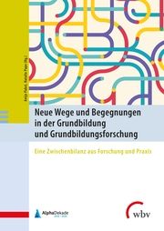 Neue Wege und Begegnungen in der Grundbildung und Grundbildungsforschung Antje Pabst/Natalie Pape 9783763974023