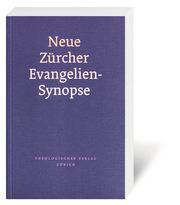 Neue Zürcher Evangelien-Synopse Kilian Ruckstuhl/Hans Weder 9783438020369