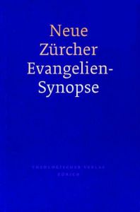 Neue Zürcher Evangeliensynopse Kilian Ruckstuhl/Hans Weder 9783290172046