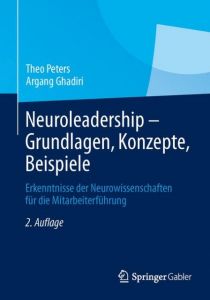 Neuroleadership - Grundlagen, Konzepte, Beispiele Peters, Theo/Ghadiri, Argang 9783658021641