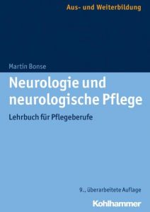 Neurologie und neurologische Pflege Bonse, Martin 9783170257375
