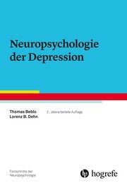 Neuropsychologie der Depression Beblo, Thomas/Dehn, Lorenz B 9783801731885