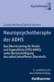 Neuropsychotherapie der ADHS Neuhaus, Cordula/Trott, Götz-Erik/Townson, Sabine 9783170418233