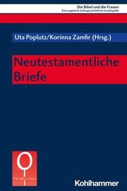 Neutestamentliche Briefe Uta Poplutz/Korinna Zamfir/Irmtraud Fischer u a 9783170409866