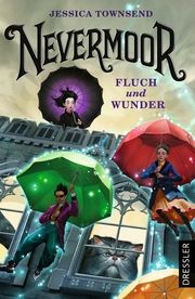 Nevermoor - Fluch und Wunder Townsend, Jessica 9783751300964