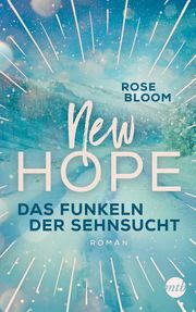 New Hope - Das Funkeln der Sehnsucht Bloom, Rose 9783745702958