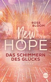 New Hope - Das Schimmern des Glücks Bloom, Rose 9783745702965