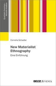 New Materialist Ethnography Schadler, Cornelia 9783779971825