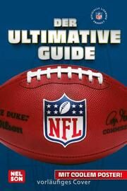 NFL - Der ultimative Guide: Die wichtigsten Infos und Fakten über American Football  9783845127132