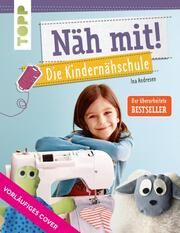 Näh mit! Die Kindernähschule Andresen, Ina 9783735890306