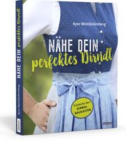 Nähe Dein perfektes Dirndl Westdickenberg, Ayse 9783830720768