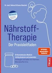 Nährstoff-Therapie - Der Praxisleitfaden Orfanos-Boeckel, Helena (Dr. med.) 9783432118284