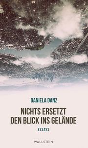 Nichts ersetzt den Blick ins Gelände Danz, Daniela 9783835354128