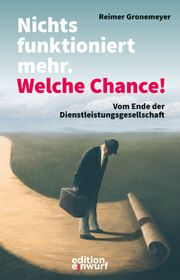 Nichts funktioniert mehr. Welche Chance! Gronemeyer, Reimer 9783896847171