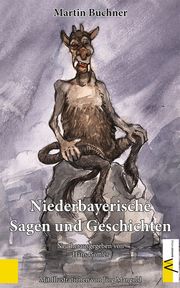 Niederbayerische Sagen und Geschichten Buchner, Martin 9783865121936