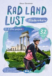 Niederrhein RadLandLust, 32 Lieblingstouren, E-Bike-geeignet mit Knotenpunkten und Wohnmobilstellplätze Steinbicker, Otmar 9783969900925