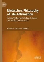 Nietzsche's Philosophy of Life Affirmation Michael J McNeal 9783031716898