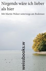 Nirgends wäre ich lieber als hier Walser, Martin 9783039240012