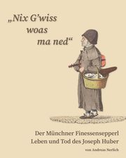 'Nix Gwiss woas ma ned' Nerlich, Andreas 9783874376297