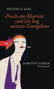 'Noch ein Martini und ich lieg unterm Gastgeber' Karl, Michaela 9783442748723