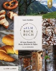 Noch mehr Almbackbuch-Rezepte Geißler, Lutz 9783818615628