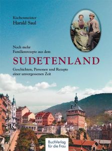 Noch mehr Familienrezepte aus dem Sudetenland Saul, Harald 9783897983960