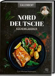 Norddeutsche Küchenklassiker CALLEkocht 9783968901312