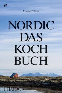 Nordic - Das Kochbuch Nilsson, Magnus 9783944297248