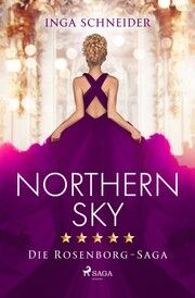 Northern Sky (Rosenborg-Saga, Band 3) Schneider, Inga 9783987500183