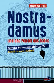 Nostradamus und das Pendel des Todes Bull, Martha 9783956512964