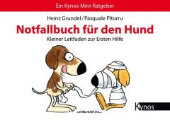 Notfallbuch für den Hund Grundel, Heinz/Piturru, Pasquale (Dr) 9783954640164