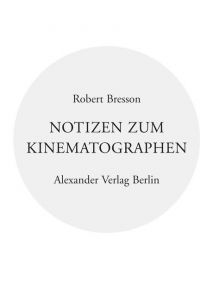 Notizen zum Kinematographen Bresson, Robert 9783895811739